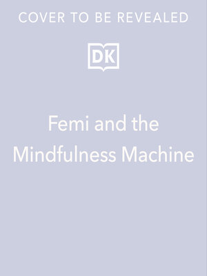 cover image of Femi and the Mindfulness Machine